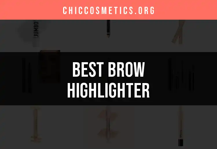 11 Best Brow Highlighters for a Flawless Glow