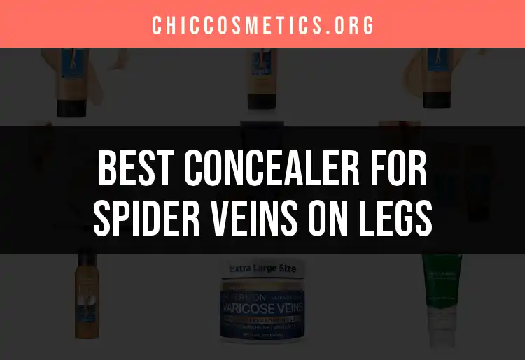 16 Best Concealers for Spider Veins on Legs featured