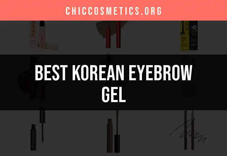 15 Korean Eyebrow Gels for Flawless Brow Looks