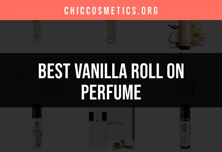 14 Vanilla Roll On Perfumes You’ll Love