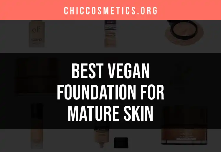 16 Vegan Foundations for Mature Skin You’ll Love featured