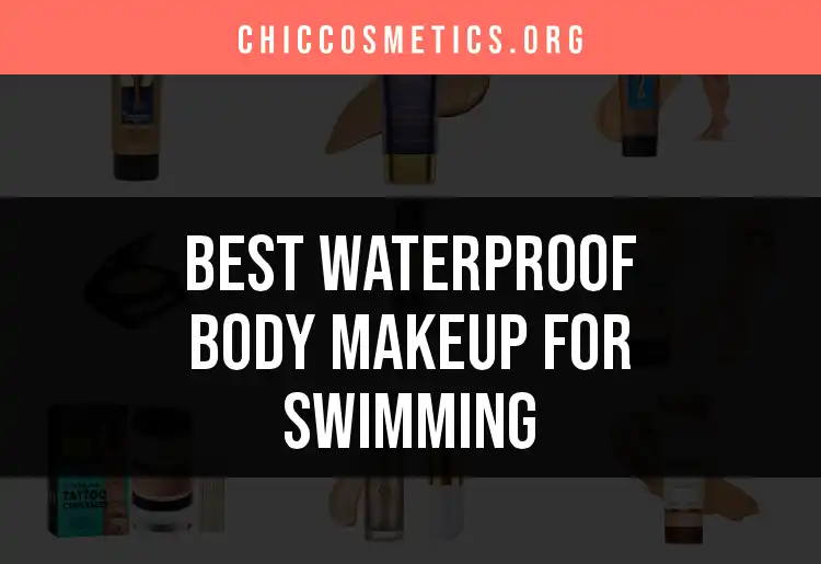 15 Waterproof Body Makeup Products for Swimming featured